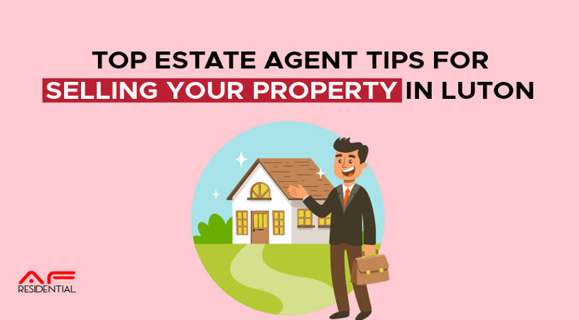 Top estate agent tips for selling your property in Luton