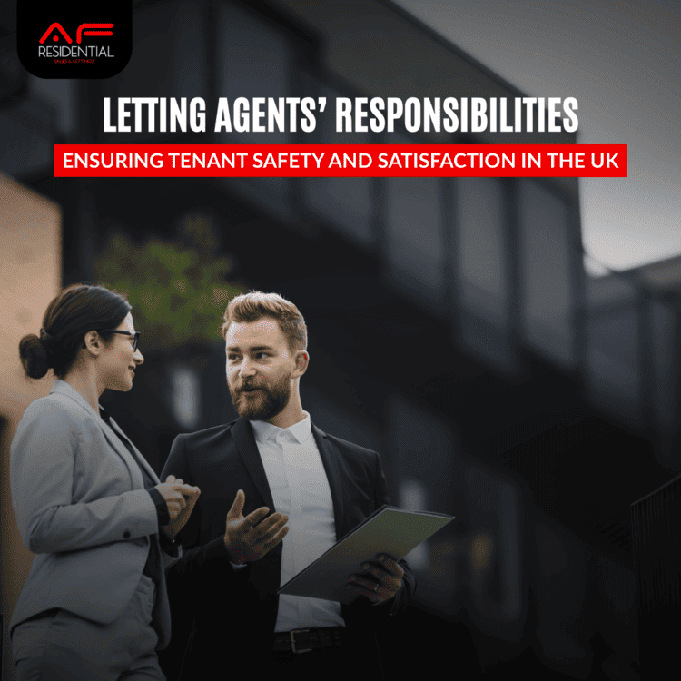 Letting Agents’ Responsibilities: Ensuring Tenant Safety and Satisfaction in the Uk