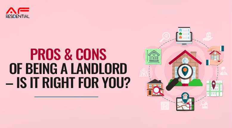 Pros & Cons of Being a landlord – Is It Right for You?